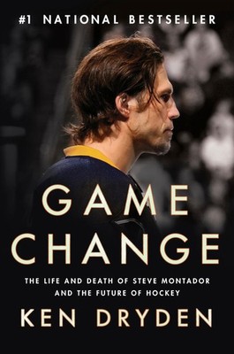 Game Change: The Life and Death of Steve Montador, and the Future of Hockey ...