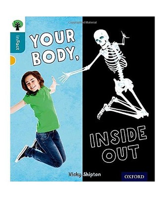 Oxford Reading Tree inFact: Level 9: Your Body, Inside Out, Vicky Shipton