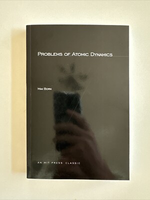 Problems of Atomic Dynamics by Max Born (1970, Trade Paperback)