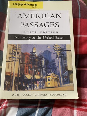 American Passages, Fourth Edition, A History Of The United States Ayers etal2010