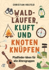 Waldläufer, Kluft und Knoten knüpfen | Pfadfinder-Ideen für alle Altersgruppen