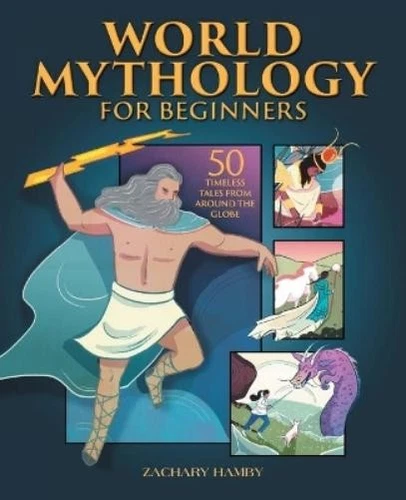 Zachary Hamby World Mythology for Beginners (Paperback)