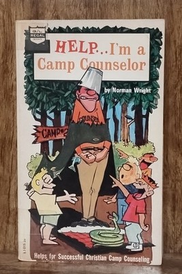 Help Im a Camp Counselor H Norman Wright Regal Books Vintage Christian Youth Min