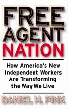 Free Agent Nation : America's Independent Workers Are Transformin