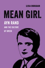 Mean Girl: Ayn Rand and the Culture of Greed (American Studies Now: Criti - GOOD