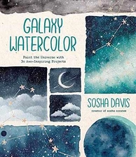 Galaxy Watercolor: Paint the Universe - Paperback, by Davis Sosha - Very Good