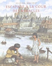 Escapade à la cour des miracles - Olivier Melano - V439953