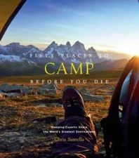 Fifty Places to Camp Before You Die - Hardcover By Santella, Chris - VERY GOOD