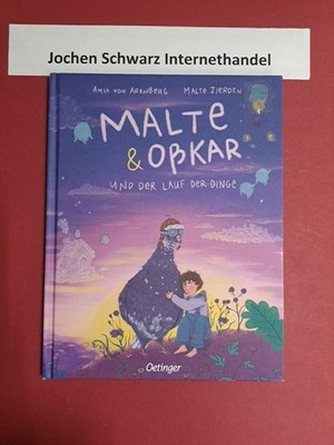 Malte & Oßkar und der Lauf der Dinge. Arenberg, Amia von (Verfasser,  Künstler) 