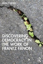 Discovering Democracy in the Work of Frantz Fanon,