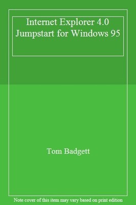 Internet Explorer 4.0 Jumpstart for Windows 95,Tom Badgett