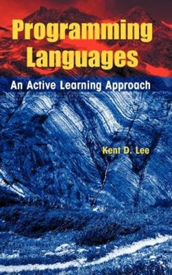 Programming Languages : An Active Learning Approach Hardcover Ken