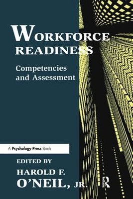 Workforce Readiness : Competencies and Assessment Paperback