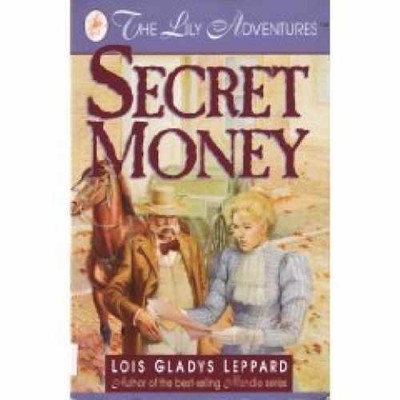 Secret Money: The Lily - Paperback, by Lois Gladys Leppard - Very Good