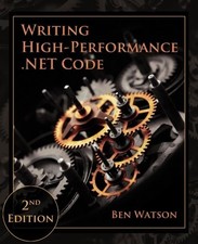 WRITING HIGH-PERFORMANCE .NET CODE By Ben Watson & Leticia Watson **BRAND NEW**