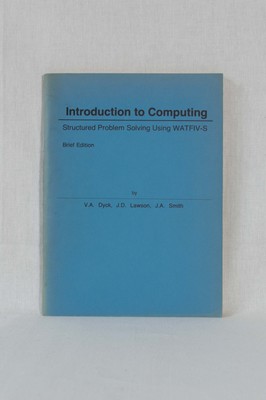 Introduction to Computing: Structured Problem Solving Using WATFIV-S: Brief Edit