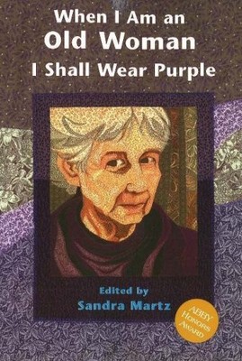 WHEN I AM OLD I SHALL WEAR PURPLE: LARGE PRINT By Sandra Martz **Excellent**