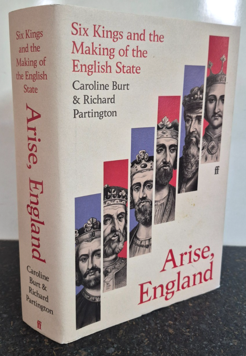 Arise England - Six Kings ... by Richard Partington and Caroline Burt , Hardback