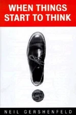 When Things Start to Think - Hardcover By Gershenfeld, Neil - GOOD