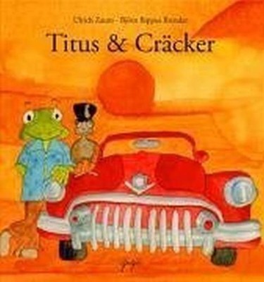 Titus & Cräcker: Die Geschichte einer Freundschaft | Zaum, Ulrich | Buch