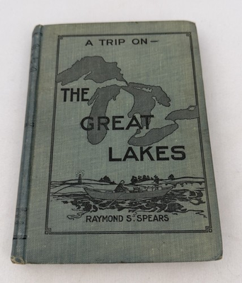 #ad 1913 A Trip On The Great Lakes Raymond S. Spears Illustrated First Edition $39.85