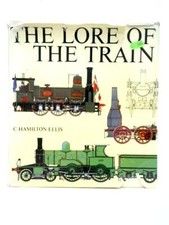 The Lore of the Train (C. Hamilton Ellis - 1977) (ID:13143)