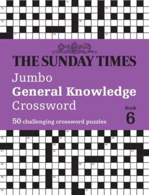 The Sunday Times Jumbo Allgemeinwissen Kreuzworträtsel Buch 6 von The Times Denkspiel