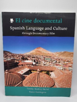 El Cine Documental : Spanish Language and Culture Through Documentary Film by...