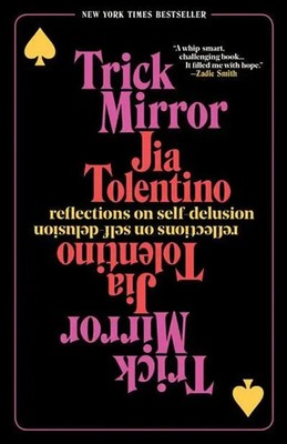 Trick Mirror | Reflections on Self-Delusion | Jia Tolentino | Englisch | Buch