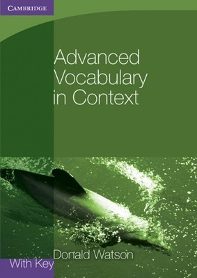 Advanced Vocabulary in Context with Key by Donald Watson - 9780521140447