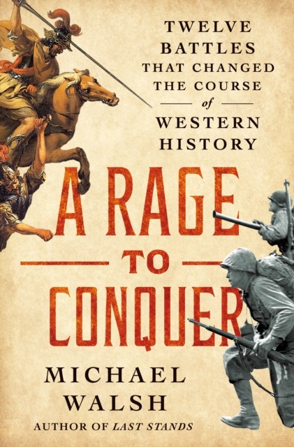 A Rage to Conquer by Michael Walsh (Hardback Book)