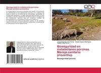 Bioseguridad En Instalaciones Porcinas. Manejo Sanitario Preventivo Yaiselin Val