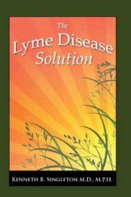 The Lyme Disease Solution - Paperback By Singleton M.D., Kenneth B. - GOOD