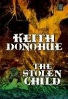 The Stolen Child Hardcover Keith Donohue