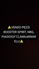 VENDO PEZZI BOOSTER SPIRIT, NRG, PIAGGIO,F12,AM6,MINARELLI