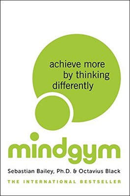 Mind Gym: Achieve More by Thinking Differently by Bailey, Sebastian, Black, Oct