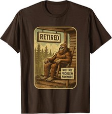 Retired Retirement Design Funny Bigfoot Retired Unisex T-Shirt