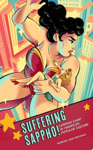 Suffering Sappho!: Lesbian Camp In American Popular Culture - Brickman Ph.d, Ms.