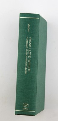 Frank Lloyd Wright: A Research Guide to Archival Sources (Garland Reference Libr