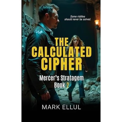 Calculated Cipher : Mercer's Stratagem Book 2 -  NEW Mark Ellul 2025