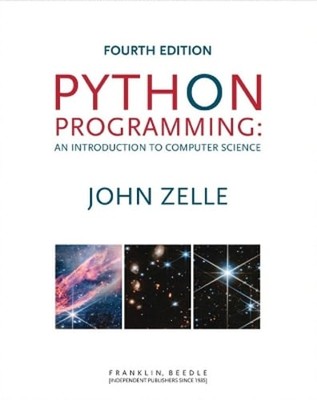Python Programming: An Introduction to Computer Science, Fourth Edition by Zelle