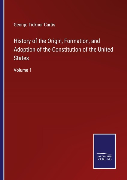 History Of The Origin, Formation, And Adoption Of The Constitution Of The United-image