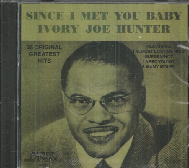 Ivory Joe Hunter Since I Met You Baby