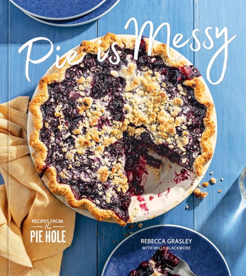 #ad Pie is Messy: Recipes from The Pie Hole: A Baking Book Grasley Rebecca Excell $10.38