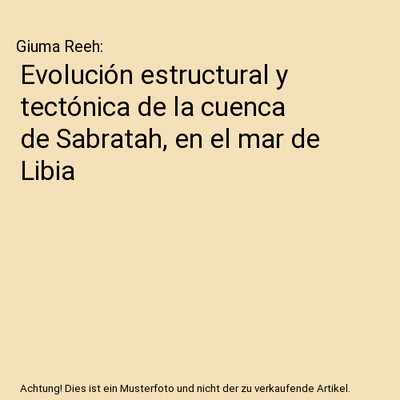 Evolución estructural y tectónica de la cuenca de Sabratah, en el mar de Libia
