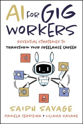 AI for Gig Workers Essential Strategies to Transf orm Your by Savage PAPERBACK