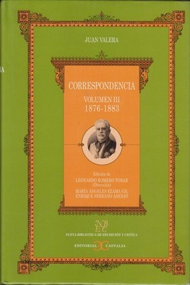 Correspondencia. Volumen III (1876-1883) . (NUEVA BIBLIOTECA DE ERUDICION Y CRIT