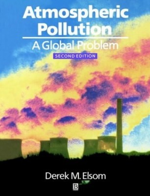 Atmospheric Pollution 2e: A Global Problem by M. Elsom, D. Paperback Book The
