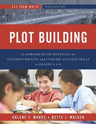 Plot Building (Let Them Write: Building Literac, Marks.+