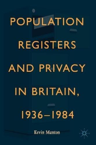 Kevin Manton Population Registers And Privacy In Britain, 19